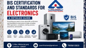 BIS Certification and standards for electronics a detailed guide